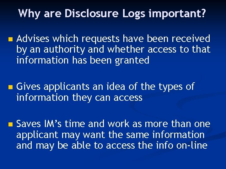 Why are Disclosure Logs important? n Advises which requests have been received by an