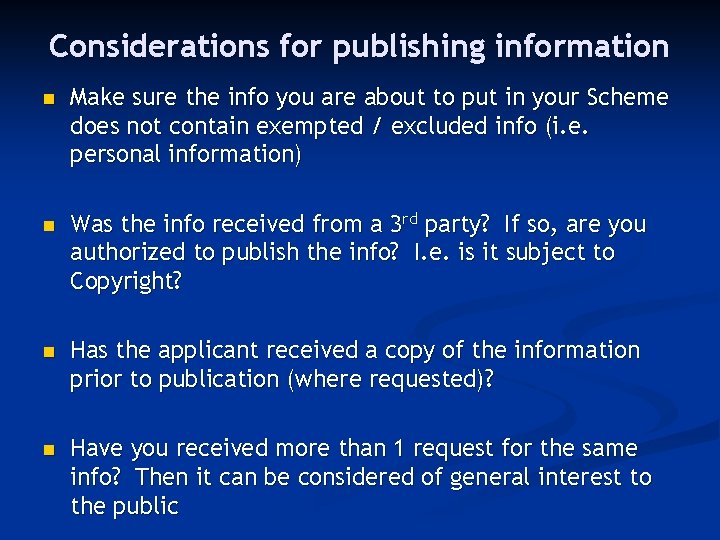 Considerations for publishing information n Make sure the info you are about to put