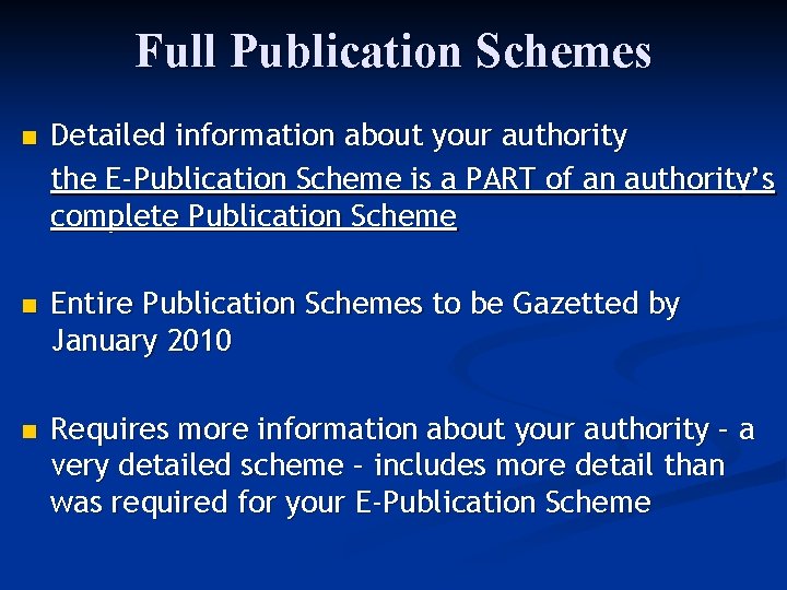 Full Publication Schemes n Detailed information about your authority the E-Publication Scheme is a