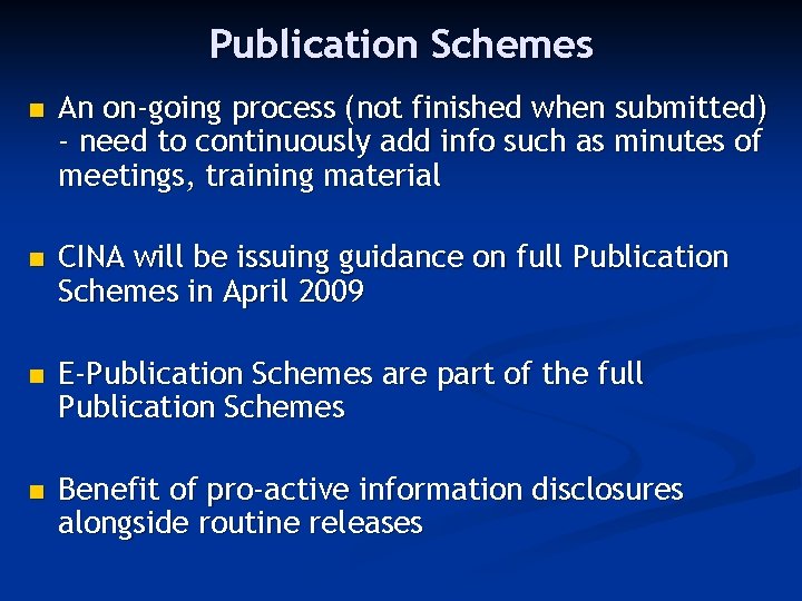 Publication Schemes n An on-going process (not finished when submitted) - need to continuously
