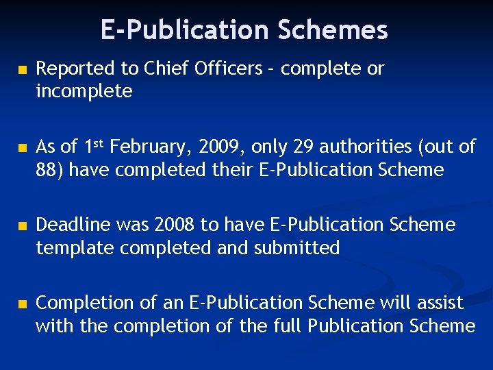 E-Publication Schemes n Reported to Chief Officers – complete or incomplete n As of