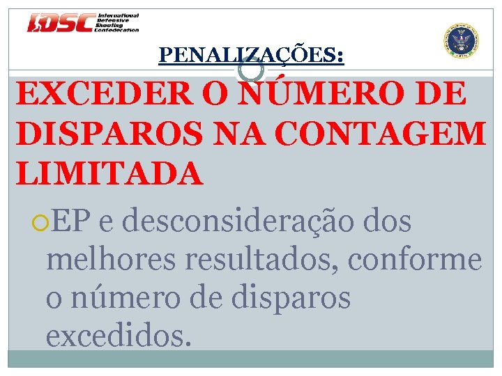 PENALIZAÇÕES: EXCEDER O NÚMERO DE DISPAROS NA CONTAGEM LIMITADA EP e desconsideração dos melhores