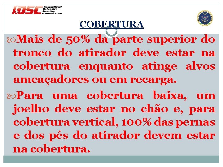 COBERTURA Mais de 50% da parte superior do tronco do atirador deve estar na