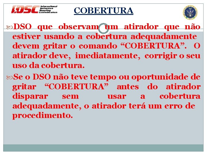 COBERTURA DSO que observam um atirador que não estiver usando a cobertura adequadamente devem