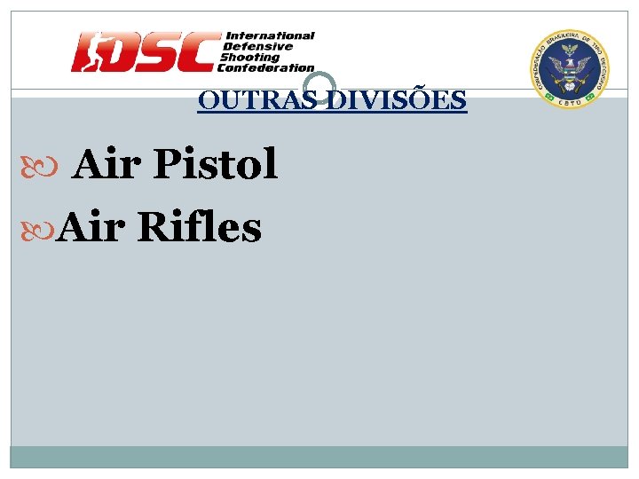 OUTRAS DIVISÕES Air Pistol Air Rifles 