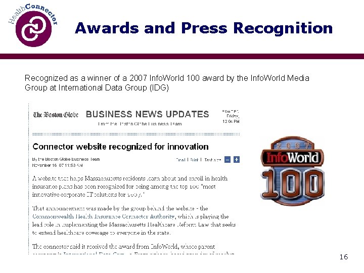 Awards and Press Recognition Recognized as a winner of a 2007 Info. World 100