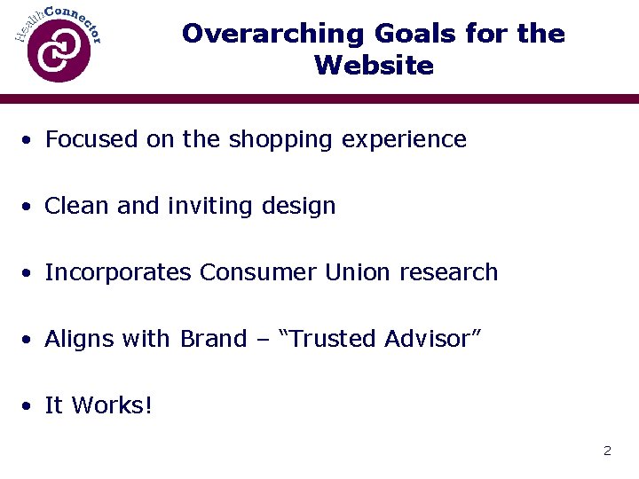 Overarching Goals for the Website • Focused on the shopping experience • Clean and