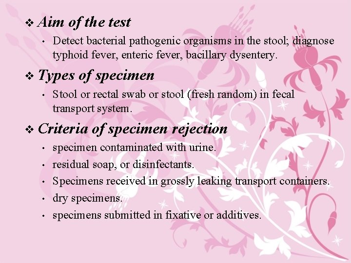 v Aim of the test • Detect bacterial pathogenic organisms in the stool; diagnose