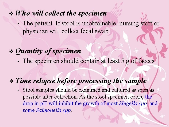 v Who • will collect the specimen The patient. If stool is unobtainable, nursing