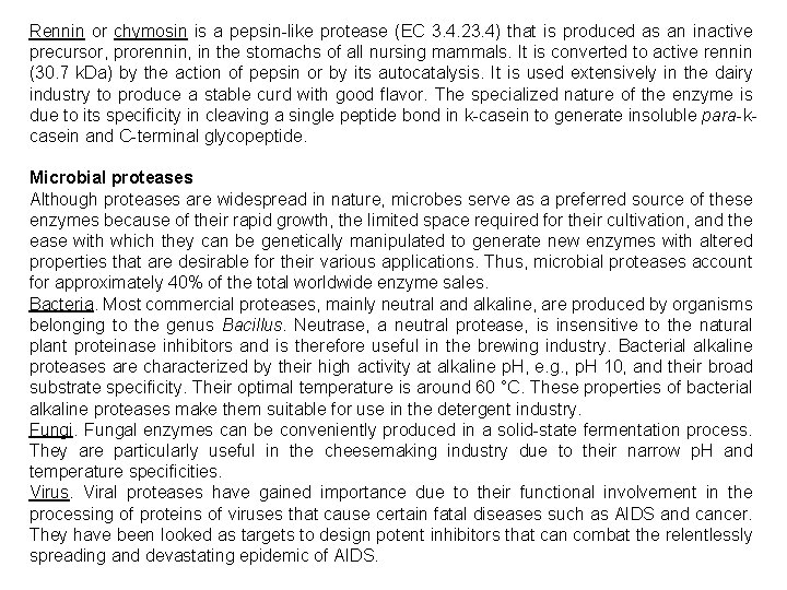 Rennin or chymosin is a pepsin-like protease (EC 3. 4. 23. 4) that is