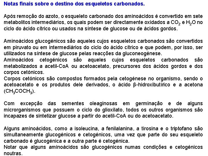 Notas finais sobre o destino dos esqueletos carbonados. Após remoção do azoto, o esqueleto