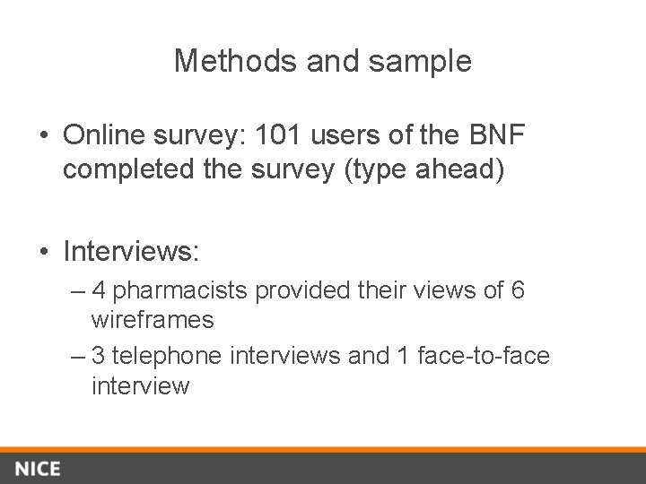 Methods and sample • Online survey: 101 users of the BNF completed the survey