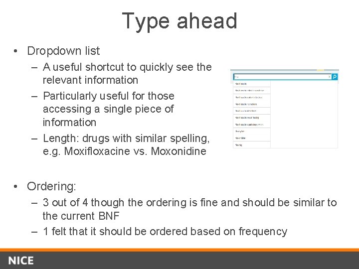 Type ahead • Dropdown list – A useful shortcut to quickly see the relevant