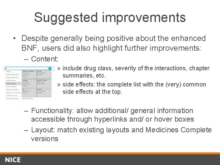 Suggested improvements • Despite generally being positive about the enhanced BNF, users did also