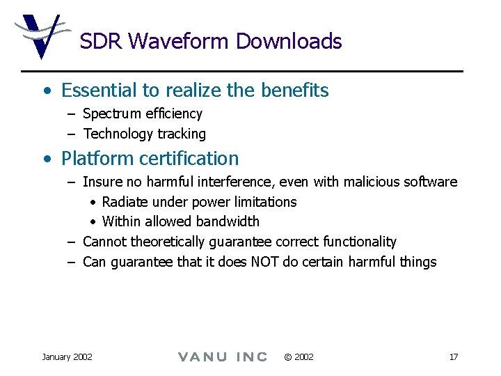 SDR Waveform Downloads • Essential to realize the benefits – Spectrum efficiency – Technology