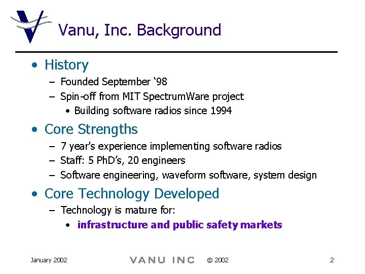 Vanu, Inc. Background • History – Founded September ‘ 98 – Spin-off from MIT