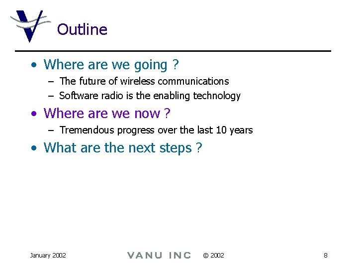 Outline • Where are we going ? – The future of wireless communications –