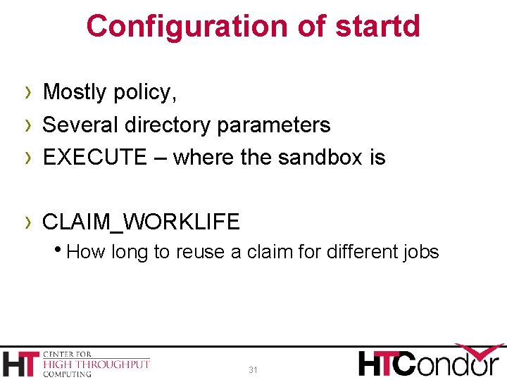 Configuration of startd › Mostly policy, › Several directory parameters › EXECUTE – where