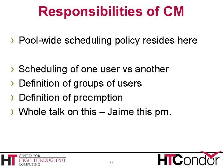 Responsibilities of CM › Pool-wide scheduling policy resides here › › Scheduling of one