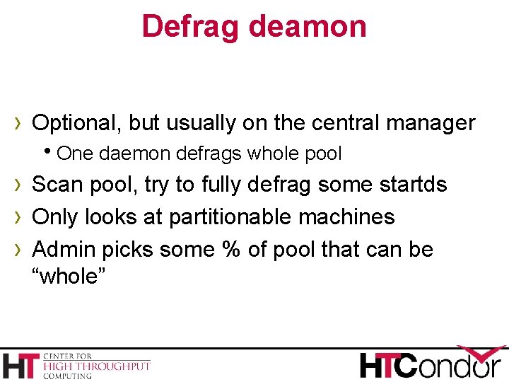 Defrag deamon › Optional, but usually on the central manager h. One daemon defrags