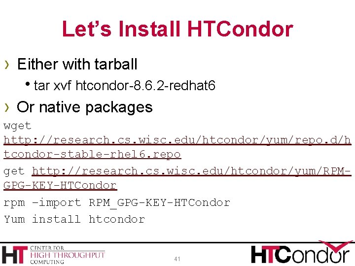 Let’s Install HTCondor › Either with tarball htar xvf htcondor-8. 6. 2 -redhat 6