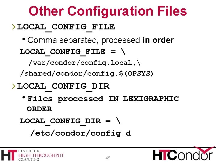 Other Configuration Files › LOCAL_CONFIG_FILE h. Comma separated, processed in order LOCAL_CONFIG_FILE = 