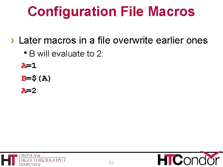 Configuration File Macros › Later macros in a file overwrite earlier ones h. B