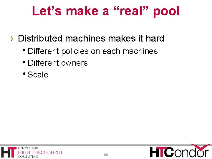 Let’s make a “real” pool › Distributed machines makes it hard h. Different policies