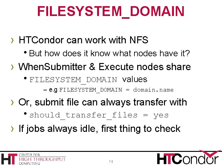 FILESYSTEM_DOMAIN › HTCondor can work with NFS h. But how does it know what