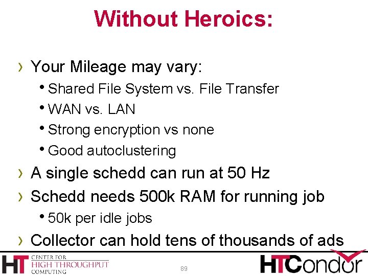 Without Heroics: › Your Mileage may vary: h. Shared File System vs. File Transfer