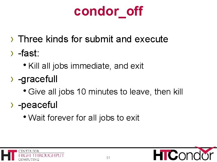 condor_off › Three kinds for submit and execute › -fast: h. Kill all jobs