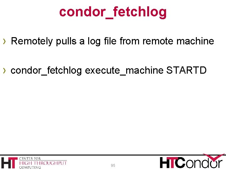 condor_fetchlog › Remotely pulls a log file from remote machine › condor_fetchlog execute_machine STARTD