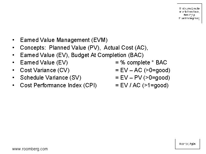  • • Earned Value Management (EVM) Concepts: Planned Value (PV), Actual Cost (AC),