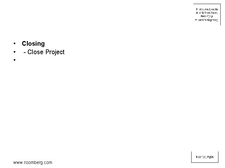  • Closing • - Close Project • www. roomberg. com 