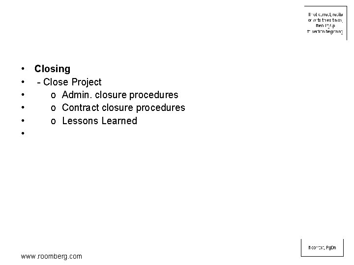  • Closing • - Close Project • o Admin. closure procedures • o