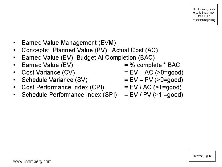  • • Earned Value Management (EVM) Concepts: Planned Value (PV), Actual Cost (AC),