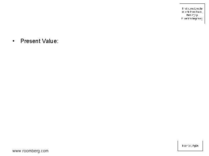  • Present Value: www. roomberg. com 