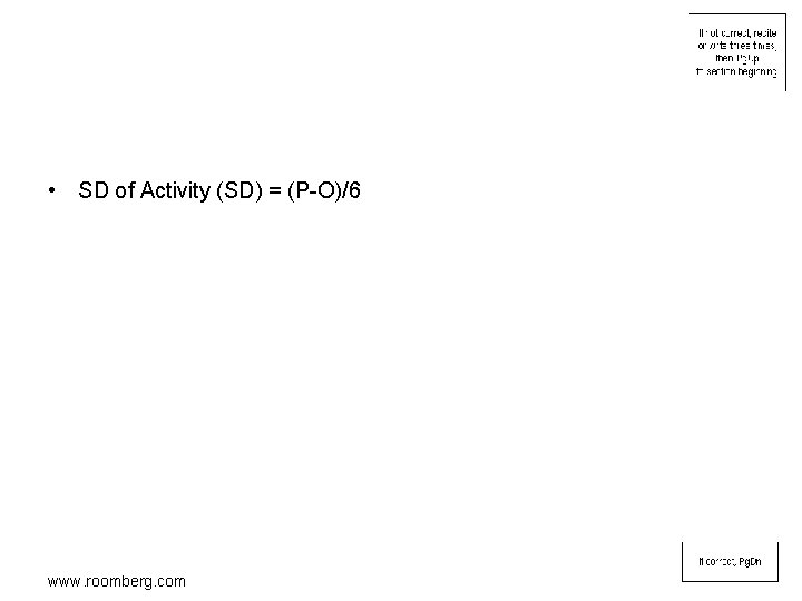  • SD of Activity (SD) = (P-O)/6 www. roomberg. com 