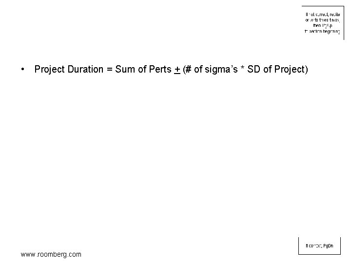  • Project Duration = Sum of Perts + (# of sigma’s * SD