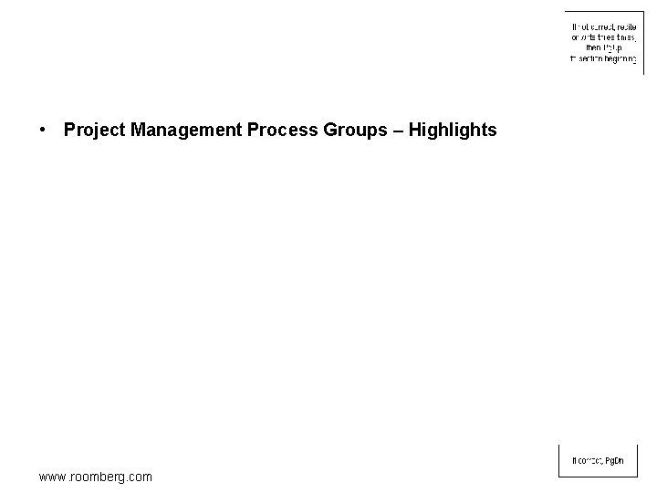  • Project Management Process Groups – Highlights www. roomberg. com 