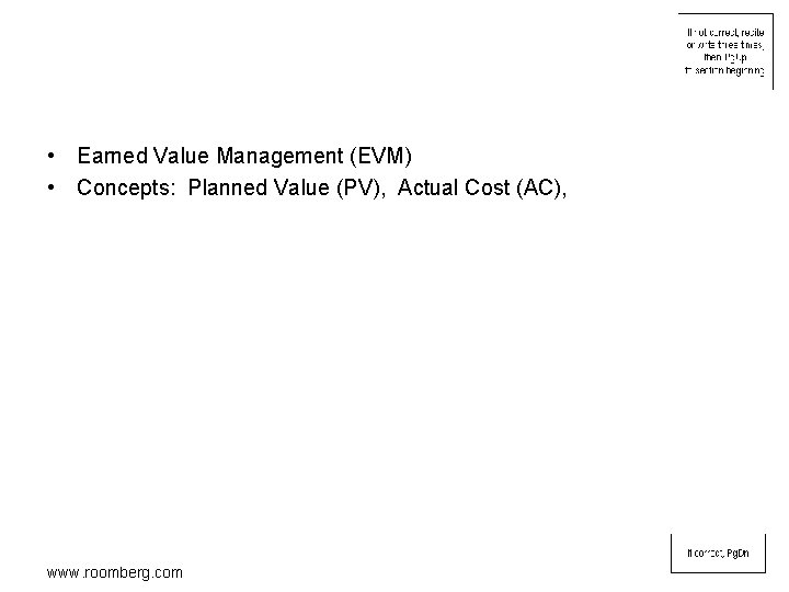  • Earned Value Management (EVM) • Concepts: Planned Value (PV), Actual Cost (AC),