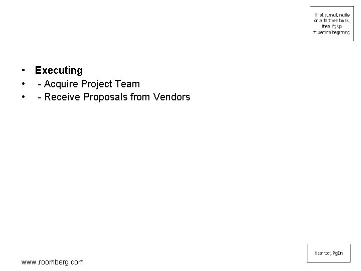  • Executing • - Acquire Project Team • - Receive Proposals from Vendors