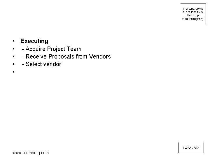  • Executing • - Acquire Project Team • - Receive Proposals from Vendors