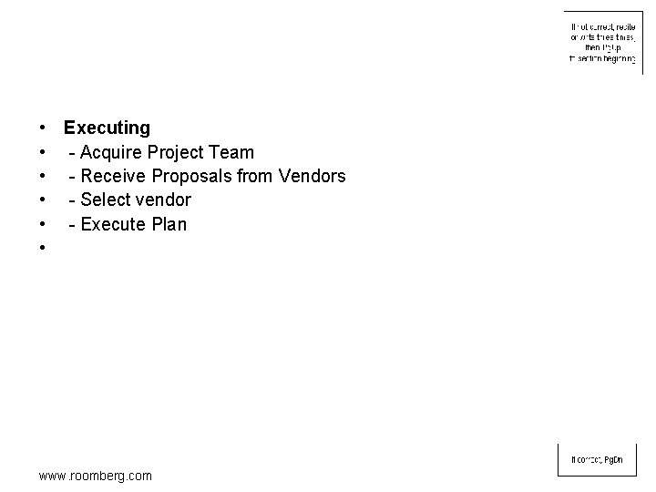  • Executing • - Acquire Project Team • - Receive Proposals from Vendors