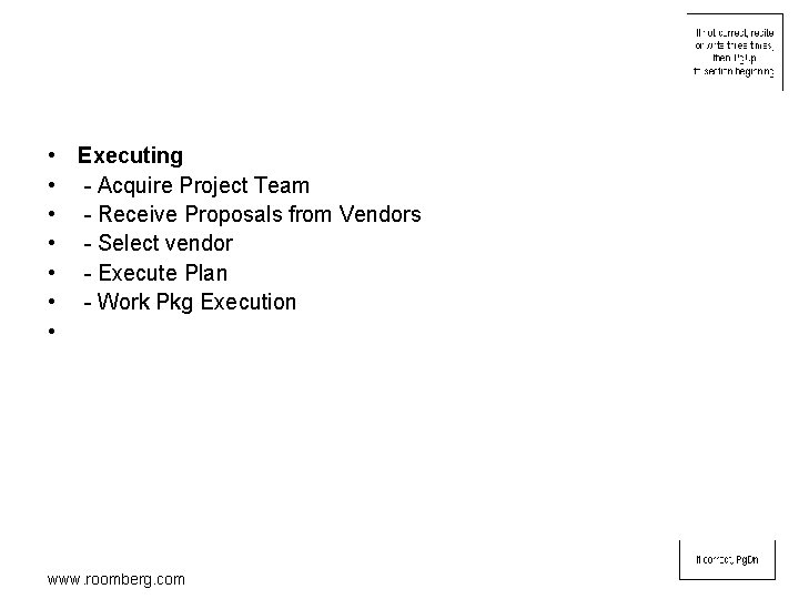  • Executing • - Acquire Project Team • - Receive Proposals from Vendors