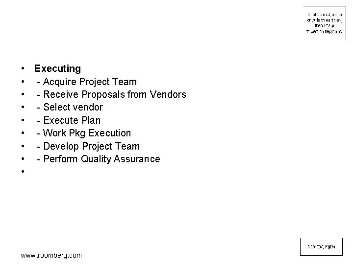  • Executing • - Acquire Project Team • - Receive Proposals from Vendors