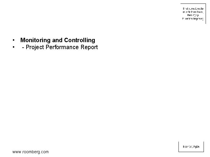  • Monitoring and Controlling • - Project Performance Report www. roomberg. com 