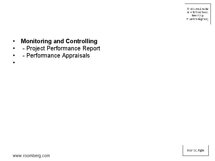  • Monitoring and Controlling • - Project Performance Report • - Performance Appraisals