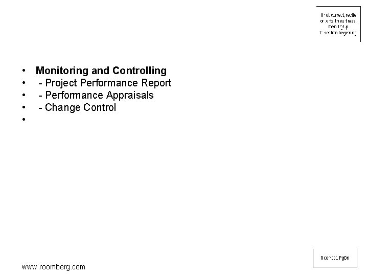  • Monitoring and Controlling • - Project Performance Report • - Performance Appraisals