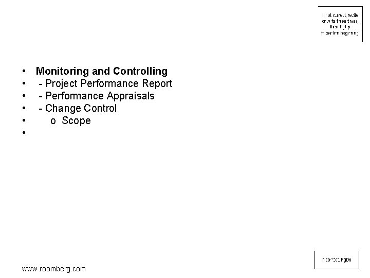  • Monitoring and Controlling • - Project Performance Report • - Performance Appraisals